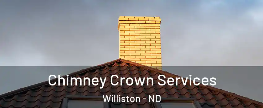  Chimney Crown Services Williston - ND