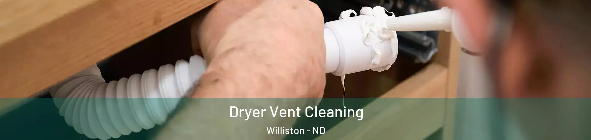  Dryer Vent Cleaning Williston - ND