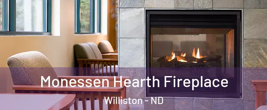  Monessen Hearth Fireplace Williston - ND