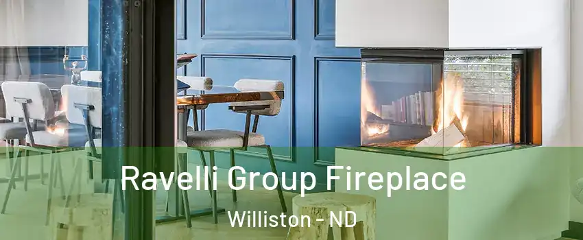  Ravelli Group Fireplace Williston - ND